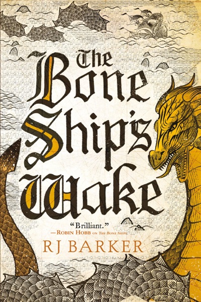 Cover of The Bone Ship’s Wake by R. J. Barker