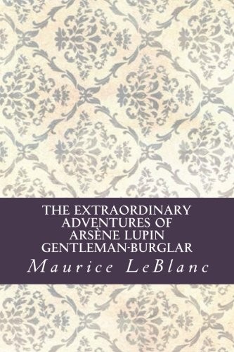 Cover of The Extraordinary Adventures of Arsène Lupin, Gentleman-Burglar by Maurice Leblanc