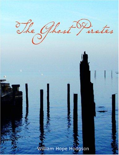 Cover of The Ghost Pirates by William Hope Hodgson