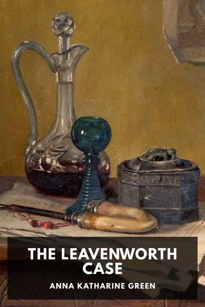Cover of The Leavenworth Case by Anna Katharine Green