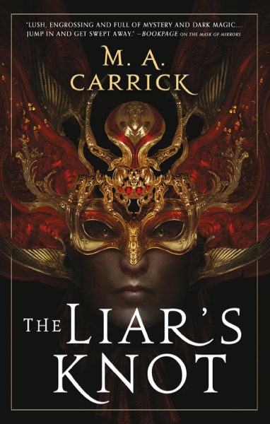 Cover of The Liar’s Knot by M. A. Carrick