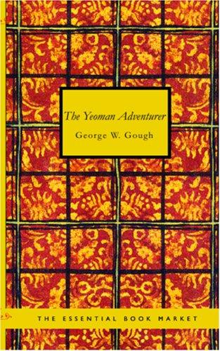 Cover of The Yeoman Adventurer by George W. Gough
